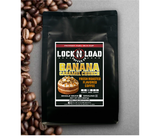 Banana Caramel Crunch FLAVORED COFFEE ~ Lock-n-Load Coffee Co